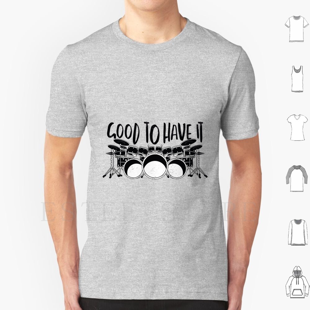 Good To Have It Drum Set T Shi – Musical Instrument Quotes recenzja i cena